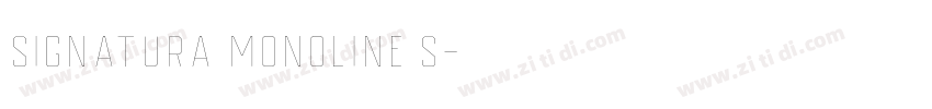 Signatura Monoline S字体转换 Signatura Monoline S字体转换